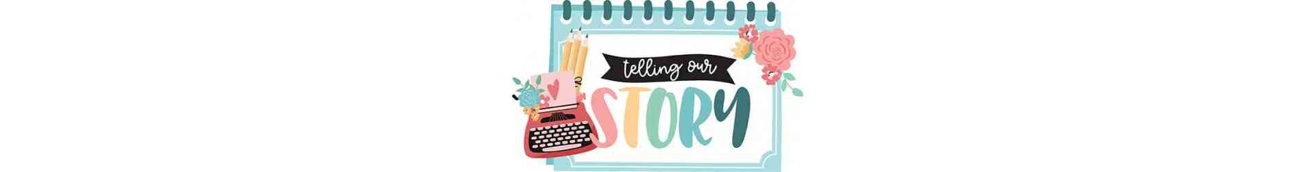 TELLING OUR STORY