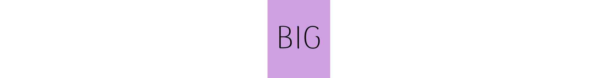 BIG